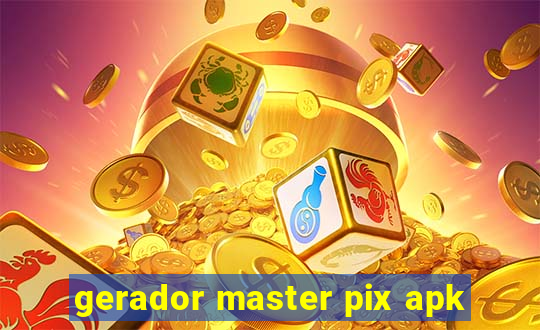 gerador master pix apk